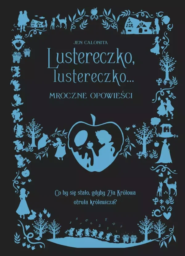Mroczne Opowieści. Disney. Lustereczko, lustereczko