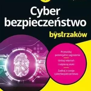 Cyberbezpieczeństwo dla bystrzaków. Wydanie II