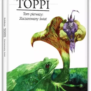 Toppi Kolekcja | Zaczarowany świat | Tom 1 dzieł Sergia Toppiego