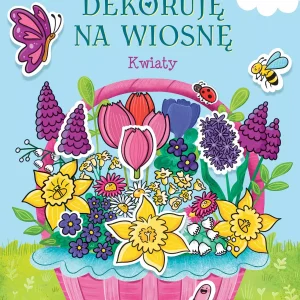 Dekoruję na wiosnę. Kwiaty