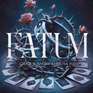 Cienie rodziny Barrosa. Tom 1. Fatum
