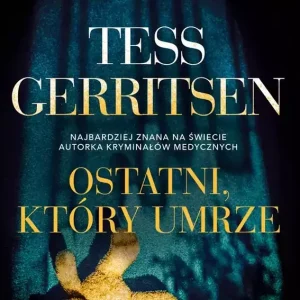 Cykl Rizzoli / Isles. Tom 10. Ostatni, który umrze