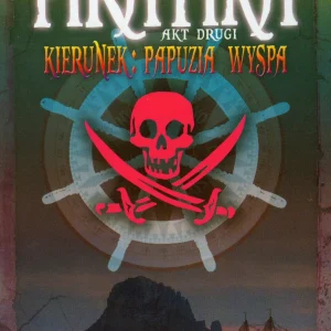 Piratika. Akt drugi. Kierunek: Papuzia Wyspa
