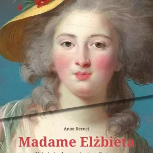 Madame Elżbieta. Księżniczka w cieniu gilotyny