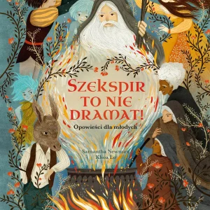 Szekspir to nie dramat! Opowieści dla młodych
