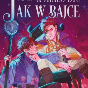 A miało być jak w bajce