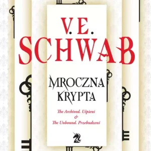 Mroczna krypta | V.E. Schwab | The Archived