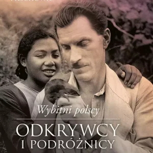 Wybitni polscy odkrywcy i podróżnicy