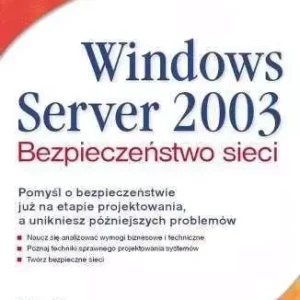Windows Server 2003. Bezpieczeństwo sieci