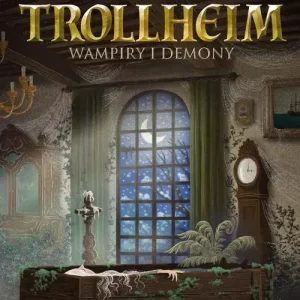 Trollheim. Tom 4. Wampiry i demony