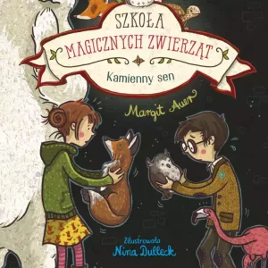 Szkoła magicznych zwierząt. Kamienny sen