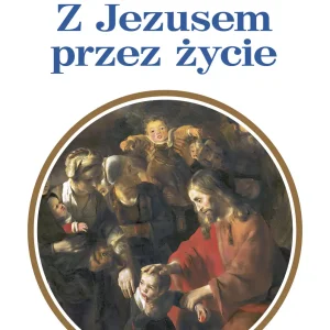 Z Jezusem przez życie