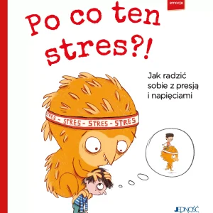 Po co ten stres?! Jak radzić sobie z presją i napięciami