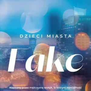 Fake. Dzieci miasta
