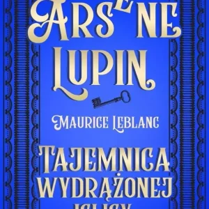 Arsene Lupin. Tajemnica wydrążonej iglicy