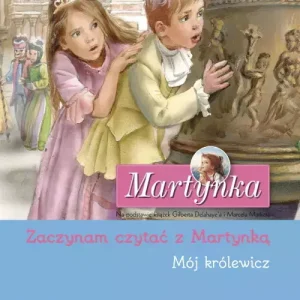 Martynka. Mój królewicz. Zaczynam czytać z Martynką