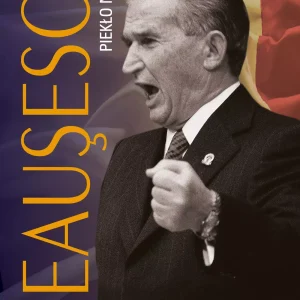 Ceausescu. Piekło na ziemi