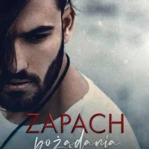 Nienasyceni | Tom 1 | Zapach pożądania