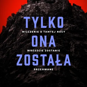 Tylko ona została
