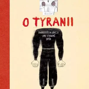 O tyranii. Dwadzieścia lekcji jak stawiać opór. Wydanie graficzne
