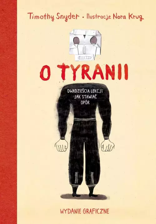 8051903-o-tyranii-dwadziesci.webp O tyranii. Dwadzieścia lekcji jak stawiać opór. Wydanie graficzne