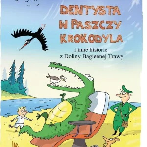 Dentysta w paszczy krokodyla i inne historie...
