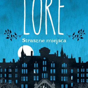 Lore. Straszne miejsca