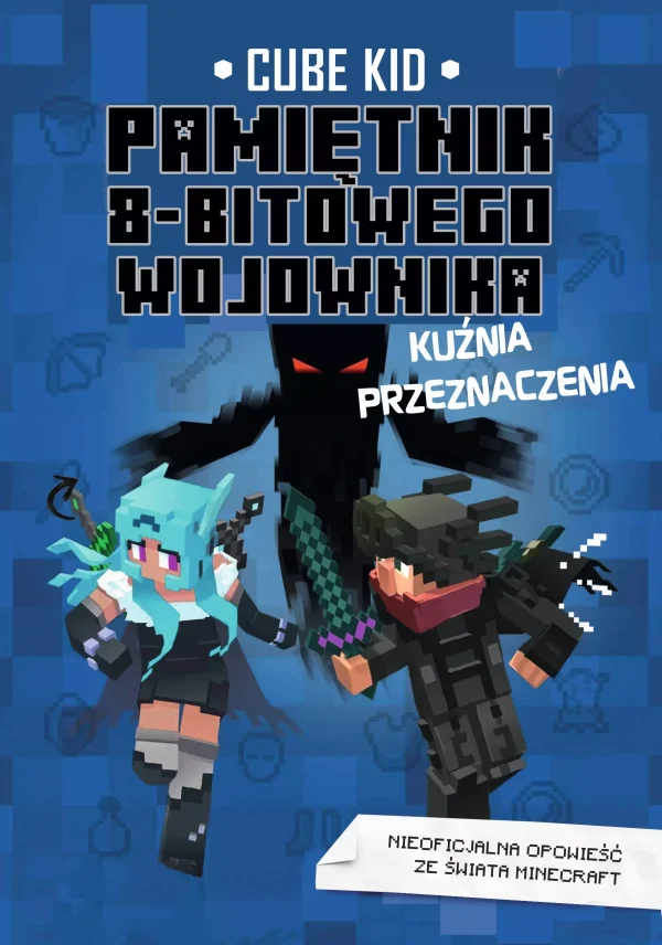 Pamiętnik 8-bitowego wojownika: Kuźnia przeznaczenia