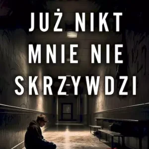 Już nikt mnie nie skrzywdzi wyd. kieszonkowe