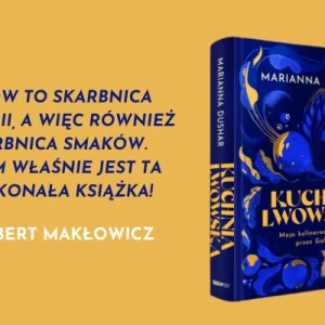 Kuchnia lwowska. Moja kulinarna podróż przez Galicję