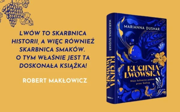Kuchnia lwowska. Moja kulinarna podróż przez Galicję