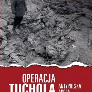 Operacja Tuchola. Antypolska akcja Kremla