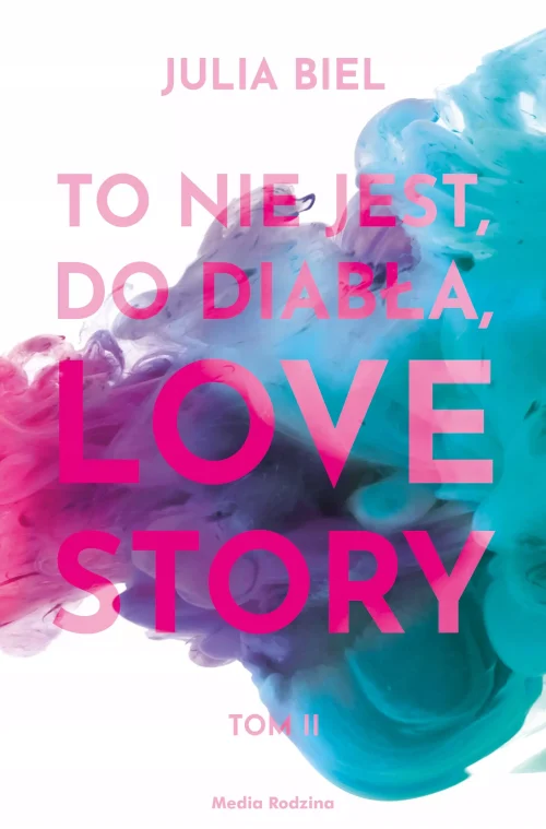 To nie jest, do diabła, love story. Tom 2