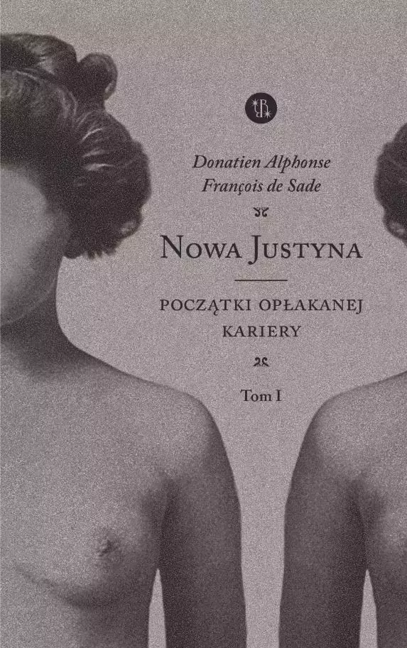 Nowa Justyna. Początki opłakanej kariery. Tom 1