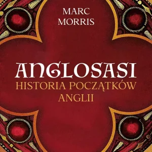 Anglosasi. Historia początków Anglii