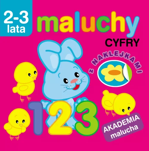 Maluchy. Cyfry z naklejkami. Akademia malucha 2-3 lata