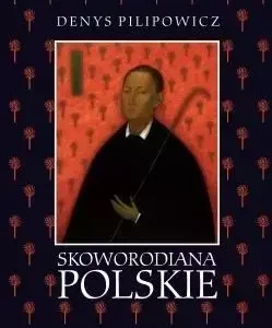 Skoworodiana polskie: Recepcja myśli filozoficznej