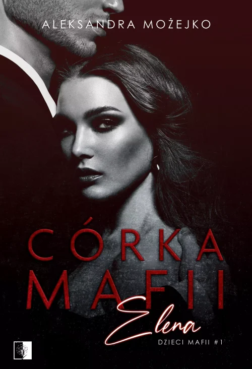 Dzieci mafii. Tom 1. Córka mafii. Elena