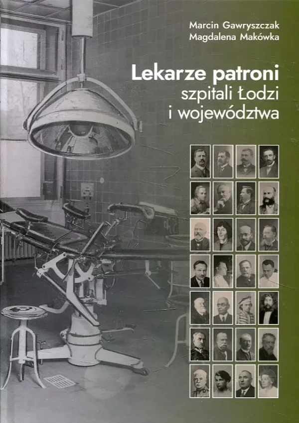 Lekarze patroni szpitali Łodzi i województwa