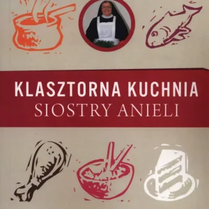 Klasztorna kuchnia siotry Anieli