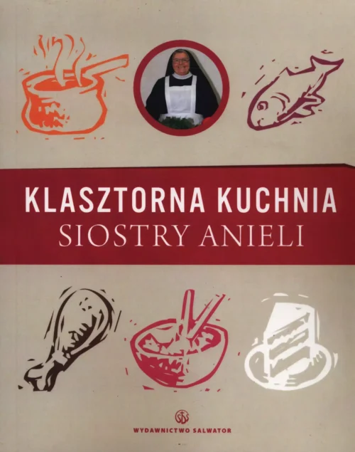 Klasztorna kuchnia siotry Anieli