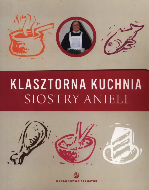 Klasztorna kuchnia siotry Anieli