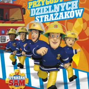 Strażak Sam. Przygody dzielnych strażaków