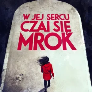 W jej sercu czai się mrok