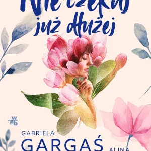 Nie czekaj już dłużej