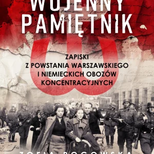 Wojenny pamiętnik. Zapiski z powstania warszawskiego i niemieckich obozów koncentracyjnych