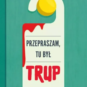 Zbrodnie na podsłuchu. Tom 1. Przepraszam, tu był trup