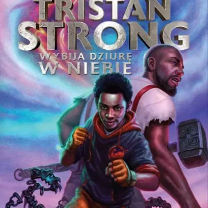 Tristan Strong wybija dziurę w niebie