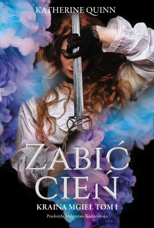 Kraina Mgieł. Tom 1. Zabić Cień