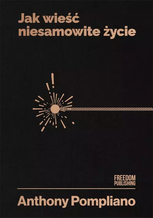 Jak wieść niesamowite życie